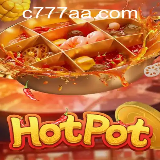 Exploring the Thrills of Hotpot: The Exciting New Game 777AA